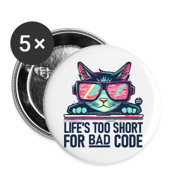 Life's Too Short for BAD CODE - Buttons small 1''/25 mm (5-pack) - white - Front