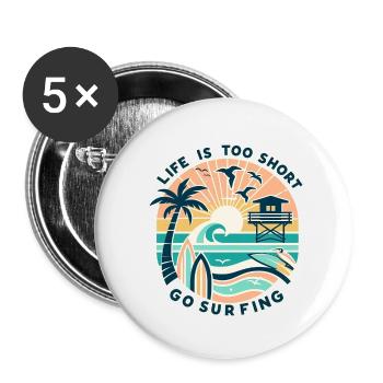 life is too short go surfing - Buttons small 1''/25 mm (5-pack) - white - Front