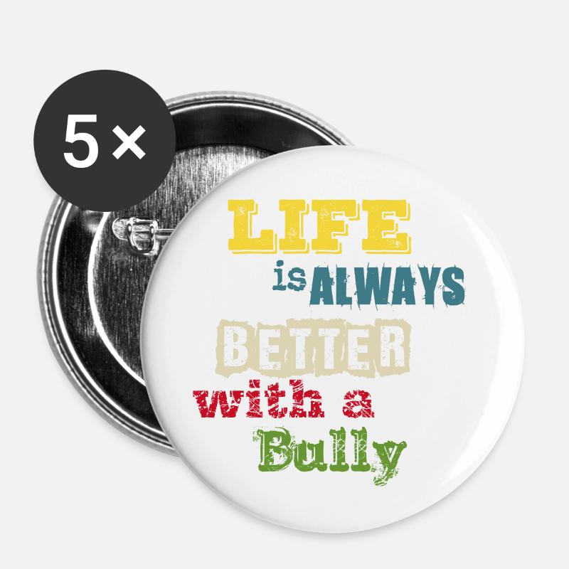 life is always better with a Bully - Buttons small 1''/25 mm (5-pack) - white