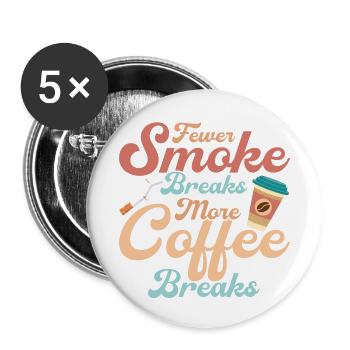 Moins de pauses cigarettes, plus de pauses-café pour arrêter de fumer - Lot de 5 petits badges (25 mm) - blanc - Devant