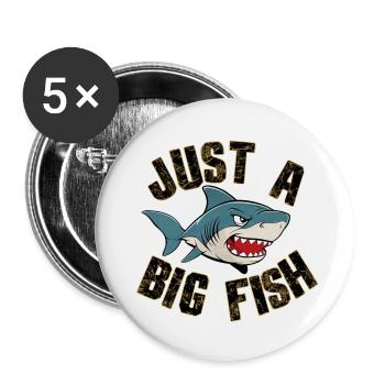 Shark - Humor - Just a Big Fish - Buttons small 1''/25 mm (5-pack) - white - Front