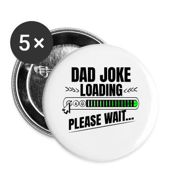 Chargement de la blague de papa s’il vous plaît attendez papa idée cadeau - Lot de 5 petits badges (25 mm) - blanc - Devant