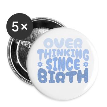 Overthinking since birth in blau - Buttons small 1''/25 mm (5-pack) - white - Front