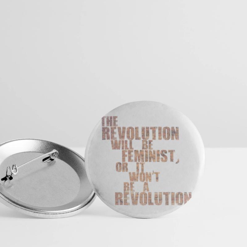 Die Revolution wird feministisch sein, oder wird sie es nicht sein Buttons klein 25 mm (5er Pack)