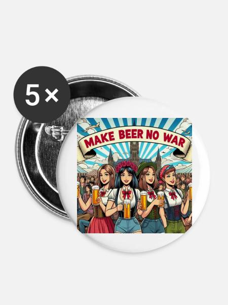 MAKE BEER NO WAR4 - Buttons klein 25 mm (5er Pack) - Weiß