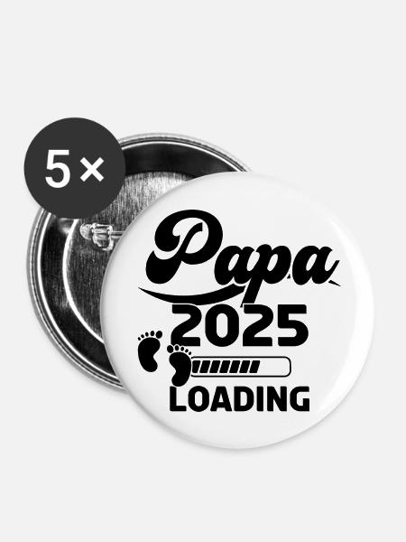 Papa 2025 Loading - Buttons klein 25 mm (5er Pack) - Weiß