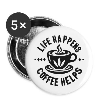 Life Happens Kaffee hilft - Buttons klein 25 mm (5er Pack) - Weiß - Vorne