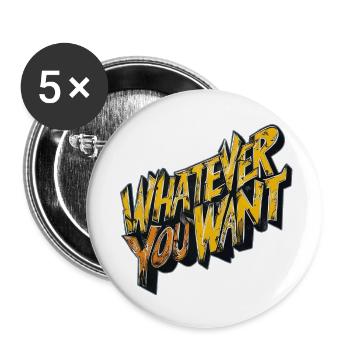 was immer du willst - Buttons klein 25 mm (5er Pack) - Weiß - Vorne