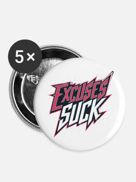 Excuses Suck 14 - Buttons klein 25 mm (5er Pack) - Weiß