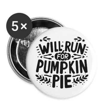 Will Run for Pumpkin Pie - Buttons small 1''/25 mm (5-pack) - white - Front