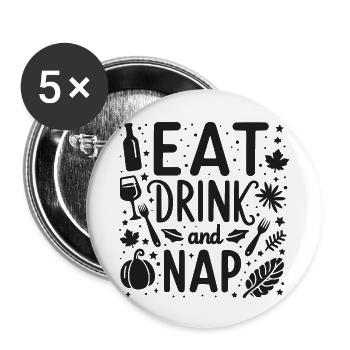 Eat Drink and Nap - Buttons small 1''/25 mm (5-pack) - white - Front
