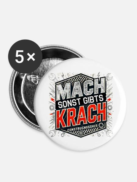 Mach sonst gibts Krach - Buttons klein 25 mm (5er Pack) - Weiß