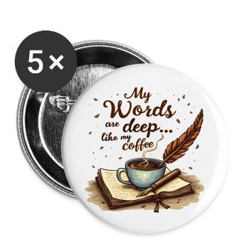 Gedichte Schreiben - Words are deep like my coffee - Buttons small 1''/25 mm (5-pack) - white - Front