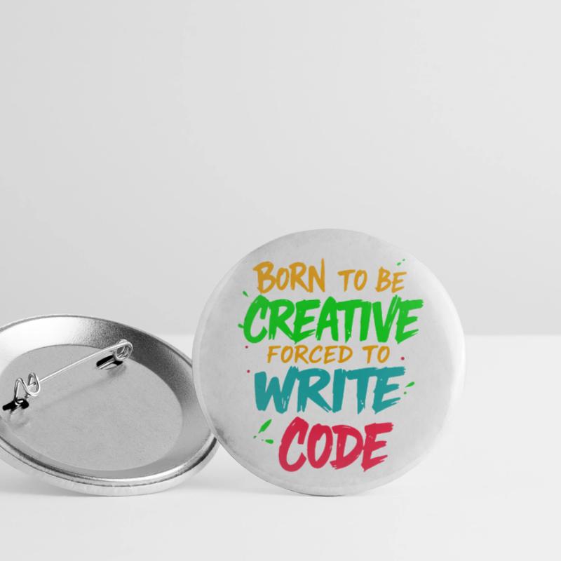 Born to be Creative Forced to write code t-shirt Buttons small 1''/25 mm (5-pack)