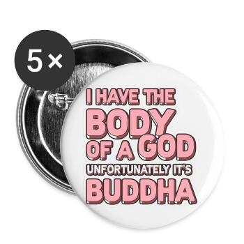 I Have The Body Of A God Unfortunately Its Buddha5 - Buttons klein 25 mm (5er Pack) - Weiß - Vorne
