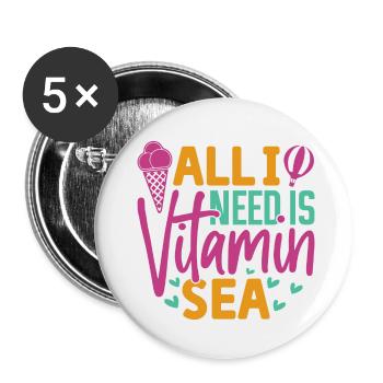 Tout ce dont j’ai besoin, c’est de la vitamine Sea 2 - Lot de 5 petits badges (25 mm) - blanc - Devant