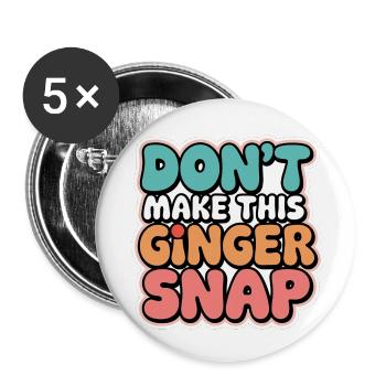 Don't Make This Ginger Snap 5 - Buttons klein 25 mm (5er Pack) - Weiß - Vorne