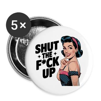 Shut the F*ck up- Pin Up - Buttons klein 25 mm (5er Pack) - Weiß - Vorne