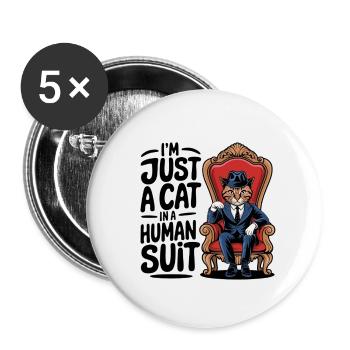 I'm Just a Cat in a Human Suit - Buttons small 1''/25 mm (5-pack) - white - Front