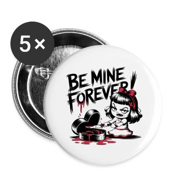Be Mine Forever - Humour noir gothique de la Saint-Valentin - Lot de 5 petits badges (25 mm) - blanc - Devant