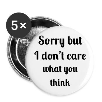 Sorry but I don't care what you think - Buttons small 1''/25 mm (5-pack) - white - Front