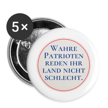 Wahre Patrioten reden ihr Land nicht schlecht. - Buttons klein 25 mm (5er Pack) - Weiß - Vorne