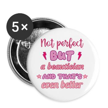 Nicht perfekt, aber Kosmetikerin - Buttons klein 25 mm (5er Pack) - Weiß - Vorne