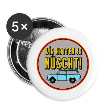 Wir hatten ja nüscht - DDR Kult Spruch ,monza man - Buttons klein 25 mm (5er Pack) - Weiß - Vorne