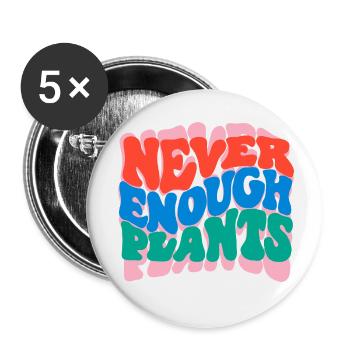 Jamais assez de plantes - Lot de 5 petits badges (25 mm) - blanc - Devant