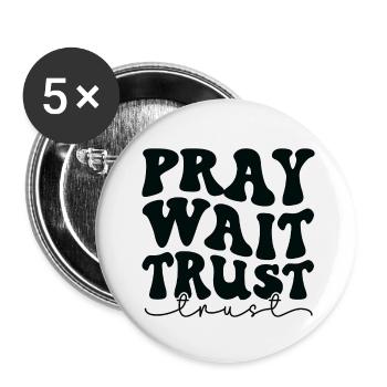 Praying, waiting, trusting - Buttons small 1''/25 mm (5-pack) - white - Front