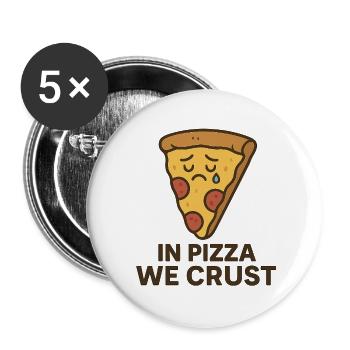 In Pizza We Crust - Buttons klein 25 mm (5er Pack) - Weiß - Vorne