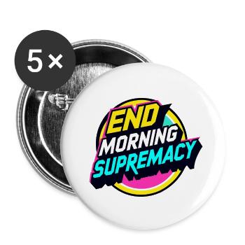 End Morning Supremacy - Buttons klein 25 mm (5er Pack) - Weiß - Vorne