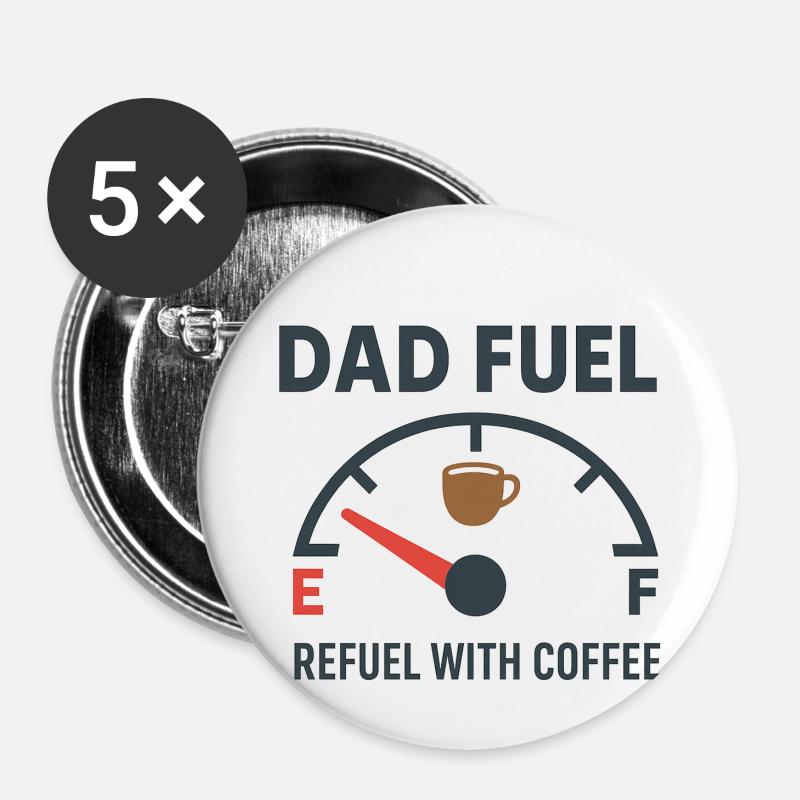 Dad Fuel – Refuel with Coffee - Buttons small 1''/25 mm (5-pack) - white