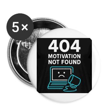 404 Motivation Not Found | Fun everyday pep - Buttons small 1''/25 mm (5-pack) - white - Front
