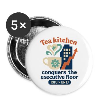 ISFJ × ENTJ: „Teeküche erobert Vorstandsetage.“ - Buttons klein 25 mm (5er Pack) - Weiß - Vorne