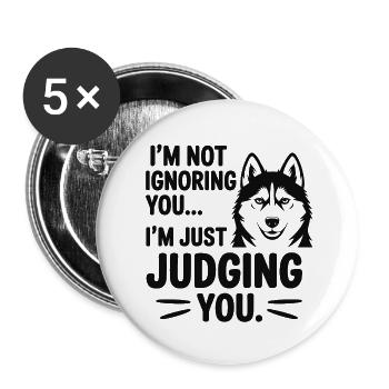 Je ne t'ignore pas, chien husky - Lot de 5 petits badges (25 mm) - blanc - Devant
