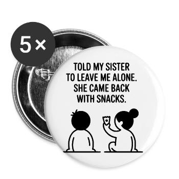 Funny Sister Love Snack Humor Quote - Buttons small 1''/25 mm (5-pack) - white - Front