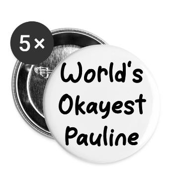 World's okayest Pauline - Buttons klein 25 mm (5er Pack) - Weiß - Vorne