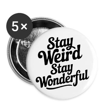 Stay Weird Stay Wonderful - Buttons klein 25 mm (5er Pack) - Weiß - Vorne