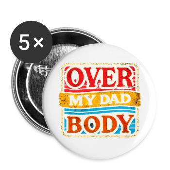 Over My Dad Body, Funny Fathers Saying  - Buttons small 1''/25 mm (5-pack) - white - Front