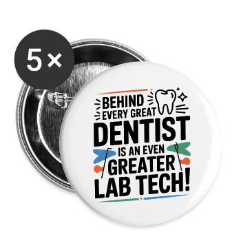 Derrière chaque grand technicien de laboratoire dentaire - Lot de 5 petits badges (25 mm) - blanc - Devant