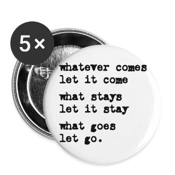 whatever comes let it come – Mindset – Typo-Motif - Buttons small 1''/25 mm (5-pack) - white - Front
