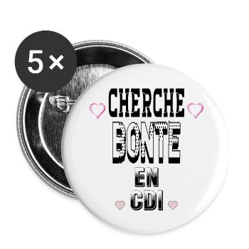 Cherche Bonté en CDI - Lot de 5 petits badges (25 mm) - blanc - Devant