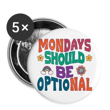 Mondays should be optional - Buttons small 1''/25 mm (5-pack) - white - Front