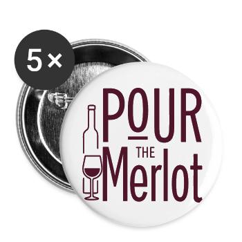 Pour the Merlot Wine Saying for Connoisseurs - Buttons small 1''/25 mm (5-pack) - white - Front