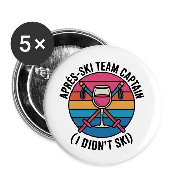 Après-Ski Team Captain Funny I Didn't Ski - Buttons small 1''/25 mm (5-pack) - white - Front