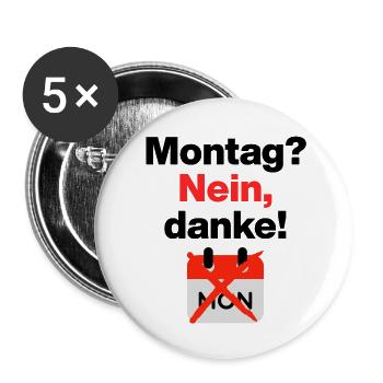 Montag? Nein, danke! Lustiges Motiv für Büromuffel - Buttons klein 25 mm (5er Pack) - Weiß - Vorne