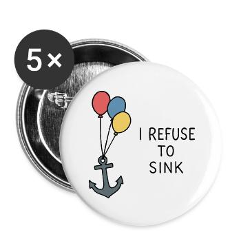 I Refuse to Sink – Maritimes Statement Positiv - Buttons klein 25 mm (5er Pack) - Weiß - Vorne