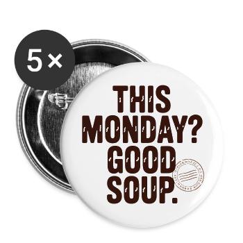 This Monday Good Soup Meme Spruch Montag - Buttons small 1''/25 mm (5-pack) - white - Front