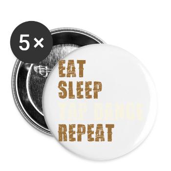 Eat Sleep Tap Dance Repeat - Buttons klein 25 mm (5er Pack) - Weiß - Vorne